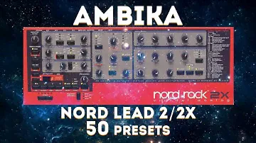 Nord Lead 2/2X "AMBIKA" 50 Atmospheric & Lush Presets