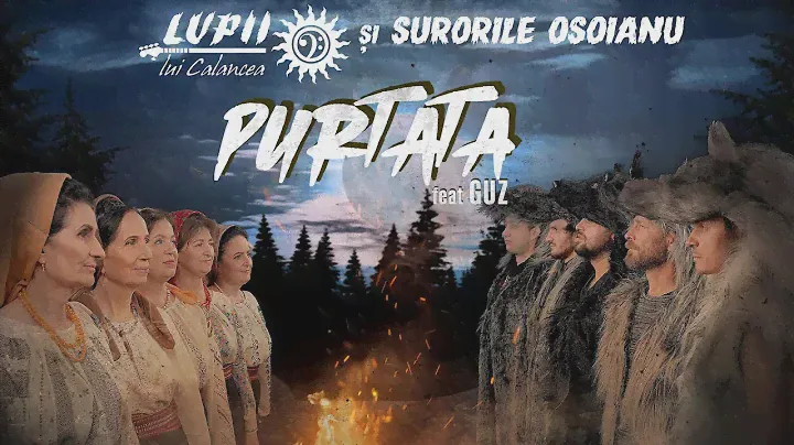 LUPII lui Calancea - PURTATA (cu Surorile Osoianu și Guz)